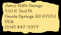 Jerry Hill's Garage, 510 S. 2nd St., Geuda Springs, KS, 67051, USA, (316) 447-3377